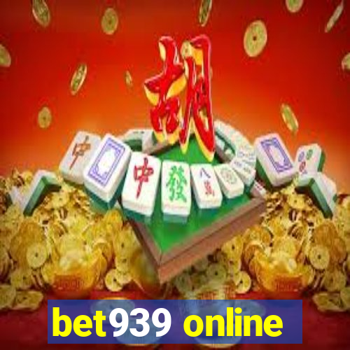 bet939 online